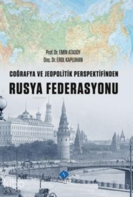 Coğrafya ve Jeopolitik Perspektifinden; Rusya Federasyonu Emin Atasoy