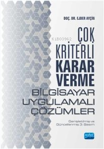 Çok Kriterli Karar Verme - Bilgisayar Uygulamalı Çözümler Ejder Ayçin