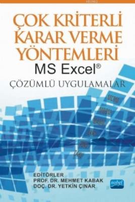 Çok Kriterli Karar Verme Yöntemleri; MS Excel® Çözümlü Uygulamalar Meh