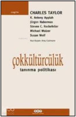 Çokkültürcülük; Tanıma Politikası Charles Taylor