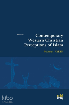 Contemporary Western Christian Perceptions Of Islam Mahmut Aydın