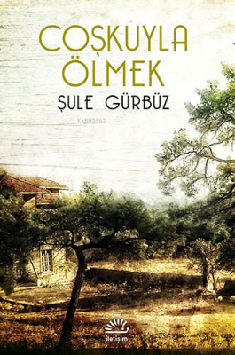 Coşkuyla Ölmek Şule Gürbüz