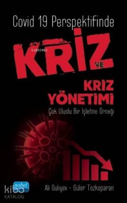 Covid 19 Perspektifinde Kriz ve Kriz Yönetimi; Çok Uluslu Bir İşletme 