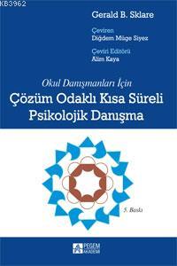 Çözüm Odaklı Kısa Süreli Psikolojik Danışma Gerald B. Sklare