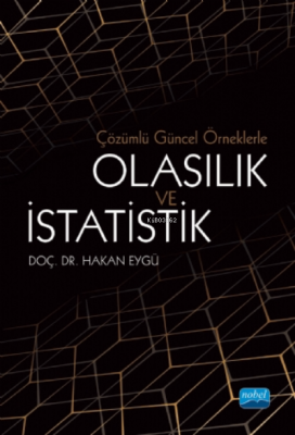 Çözümlü Güncel Örneklerle Olasılık ve İstatistik Hakan Eygü