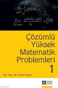 Çözümlü Yüksek Matematik Problemleri 1 Erhan Pişkin