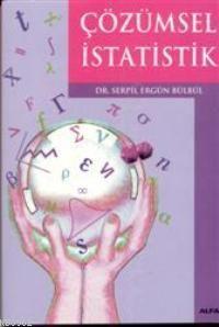 Çözümsel İstatistik Serpil Ergün Bülbül