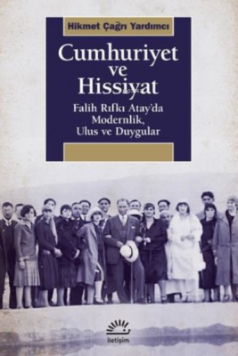 Cumhuriyet ve Hissiyat Hikmet Çağrı Yardımcı