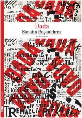 Dada - Sanatın Başkaldırısı Marc Dachy