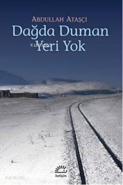 Dağda Duman Yeri Yok Abdullah Ataşçı