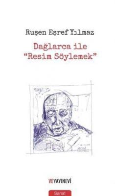 Dağlarca ile "Resim Söylemek" Ruşen Eşref Yılmaz