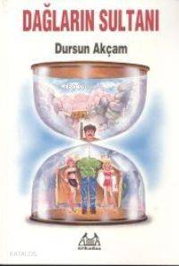 Dağların Sultanı Dursun Akçam