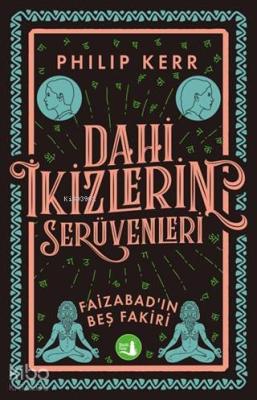 Dahi İkizlerin Serüvenleri - Faizabad'ın Beş Fakiri Philip Kerr