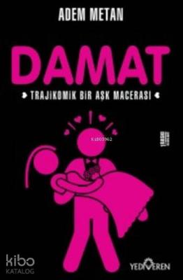 Damat; Trajikomik Bir Aşk Macerası Adem Metan