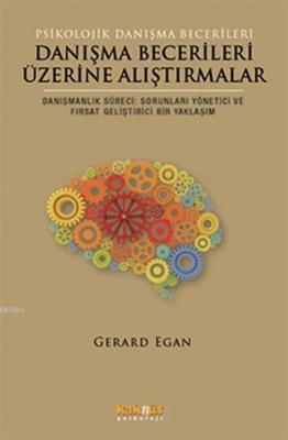 Danışma Becerileri Üzerine Alıştırmalar Gerard Egan