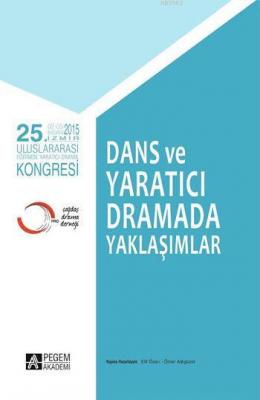 Dans ve Yaratıcı Dramada Yaklaşımlar Ömer Adıgüzel