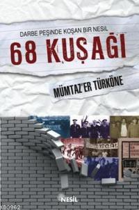 Darbe Peşinde Koşan Bir Nesil 68 Kuşağı Mümtaz`er Türköne