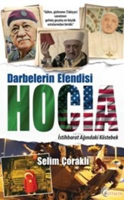 Darbelerin Efendisi Hocia; İstihbarat Ağındaki Köstebek Selim Çoraklı