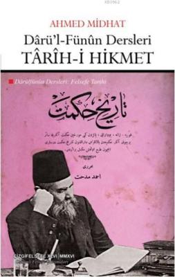 Darü'l-Fünun Dersleri: Tarih-i Hikmet Ahmet Mithat Efendi