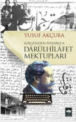 Darülhilafet Mektupları Yusuf Akçura