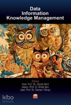 Data, Information and Knowledge Management Osman Yılmaz