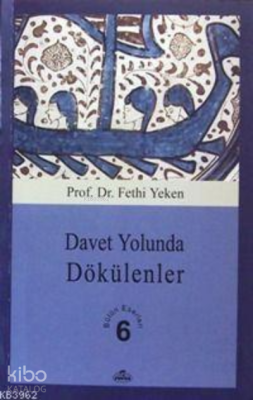 Davet Yolunda Dökülenler Fethi Yeken