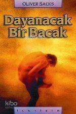 Dayanacak Bir Bacak Oliver Sacks