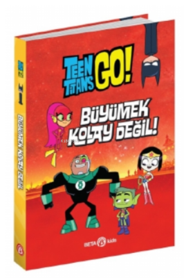 DC Comics: Teen Titans Go! - Büyümek Kolay Değil! Steve Korté