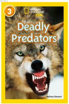 Deadly Predators (Readers 3); National Geographic Kids Melissa Stewart