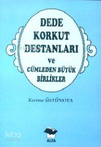 Dede Korkut Destanları Kerime Üstünova