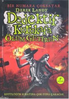 Dedektif Kurukafa Ölüm Getiren (Ciltli) Derek Landy