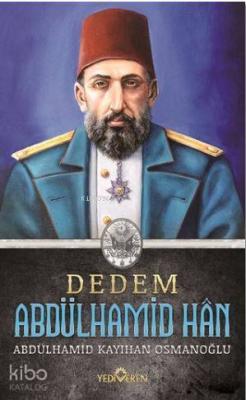 Dedem Abdülhamid Han (Ciltsiz) Abdülhamid Kayıhan Osmanoğlu