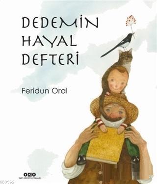 Dedemin Hayal Defteri Feridun Oral