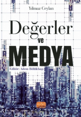 Değerler ve Medya Yılmaz Ceylan