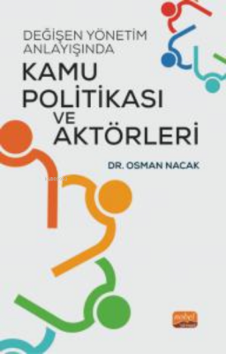 Değişen Yönetim Anlayışında Kamu Politikası ve Aktörleri Osman Nacak