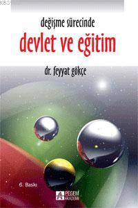 Değişme Sürecinde Devlet ve Eğitim Feyyat Gökçe