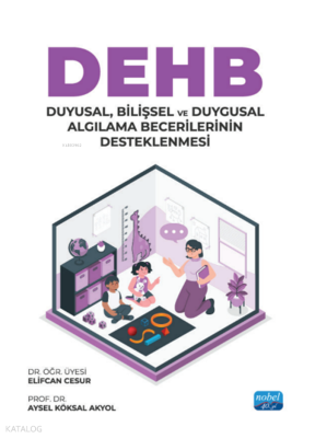 DEHB: Duyusal Bilişsel ve Duygusal Algılama Becerilerinin Desteklenmes