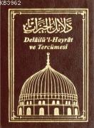 Delailül Hayrat Tercümesi Muhammed B. Süleyman El-Cezuli