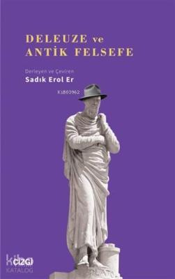 Deleuze ve Antik Felsefe Sadık Erol Er