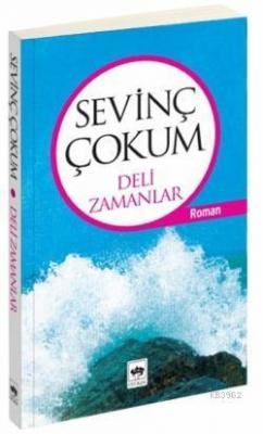 Deli Zamanlar Sevinç Çokum