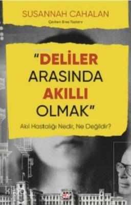 Deliler Arasında Akıllı Olmak Susannah Cahalan