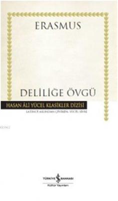 Deliliğe Övgü (Ciltli) Desiderius Erasmus