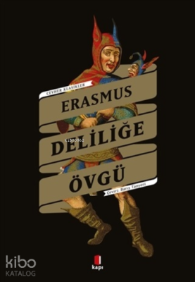 Deliliğe Övgü Desiderius Erasmus