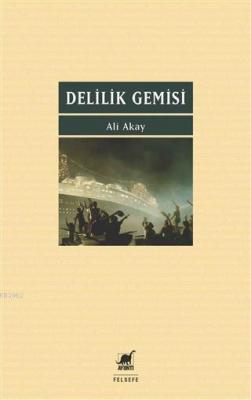 Delilik Gemisi Ali Akay