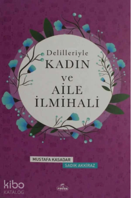 Delilleriyle Kadın İlmihali (Ciltli)(2.Hm) Mustafa Kasadar