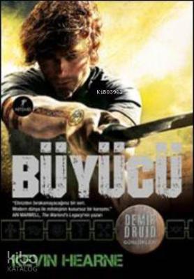 Demir Druid Günlükleri 2 - Büyücü Kevin Hearne