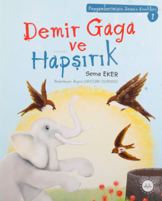 Demir Gaga Ve Hapşırık ;Peygamberimizin Sessiz Dostları 1 Sema Eker