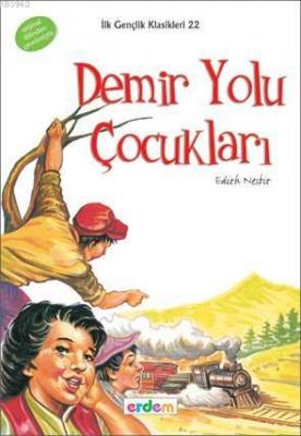 Demir Yolu Çocukları (+12 Yaş) Edith Nesbit