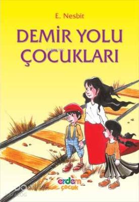 Demiryolu Çocukları Edith Nesbit