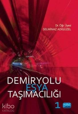 Demiryolu Eşya Taşımacılığı 1 Selminaz Adıgüzel